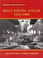 Railway No.16: West Riding Steam 1955-1969
