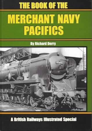 The Book of the Merchant Navy Pacifics: A British Railways Illustrated Special