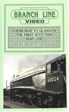 Branchline Videos - Edinburgh To Glasgow - The First Scottish Mainline