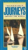 Incredible Journeys Around the World; Old World Passage