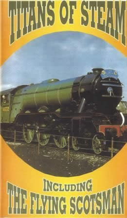 Titans of Steam including The Flying Scotsman