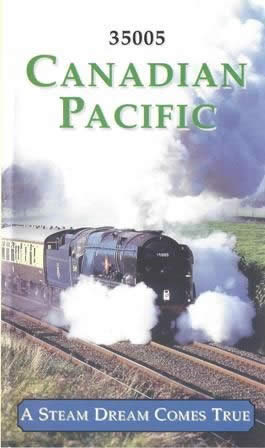 Canadian Pacific - A Steam Dream Comes True