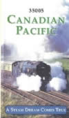 Canadian Pacific - A Steam Dream Comes True