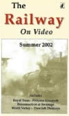 Railway on Video -Summer 2002