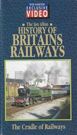 W H Smith: History of Britain's Railways - the cradle of Railways