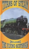 Titans Of Steam. Including The Flying Scotsman