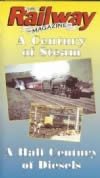 The Railway Magazine 1897 to 1997. A Century Of Steam. A Half Century Of Diesels.