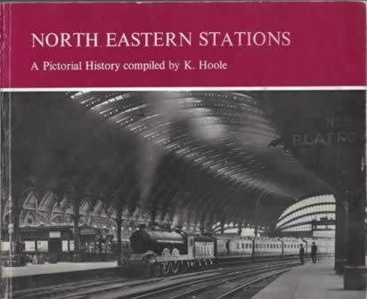 North Eastern Stations - A Pictorial History Compiled By K Hoole