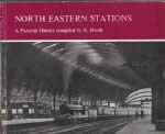 North Eastern Stations - A Pictorial History Compiled By K Hoole
