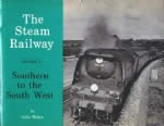 The Steam Railway Volume 6: Southern To The South West