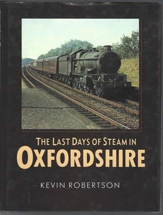 The Last Days Of Steam In Oxfordshire