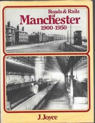 Roads & Rails Of Manchester 1900 - 1950