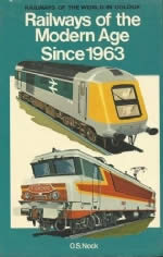 Railways Of The World In Colour: Railways Of The Modern Age Since 1963
