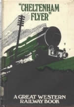 Cheltenham Flyer - A Great Western Railway Book