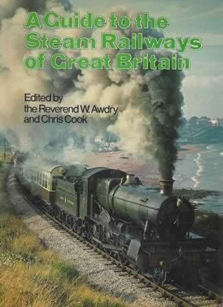 A Guide To The Steam Railways Of Great Britain
