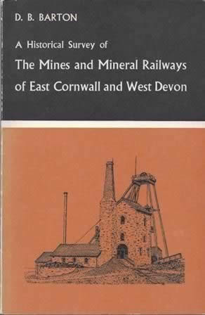 A Historical Survey Of The Mines And Mineral Railways Of East Cornwall And West Devon