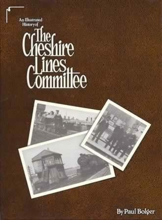 An Illustrated History Of The Cheshire Lines Committee
