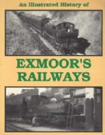 An Illustrated History Of Exmoor's Railways