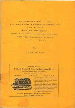 An Annotated List Of British Manufacturers Of O Gauge Ready to Run Toy And Model Locomotives And/Or Rolling Stock 1890-1990