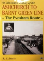 An Illustrated History of Ashchurch to Barnt Green Line