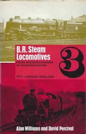 BR Steam Locomotives: From Nationalisation To Modernisation. No 3, London Midland
