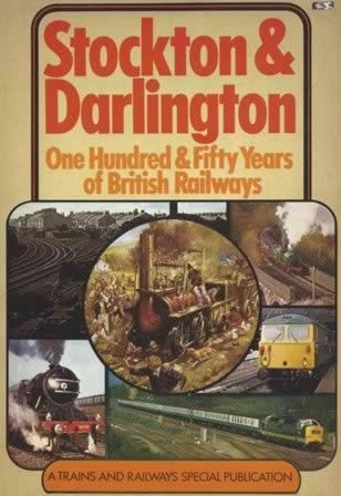 Stockton & Darlington 150 Years Of British Railways