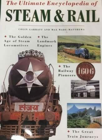 The Ultimate Encyclopedia Of Steam & Rail