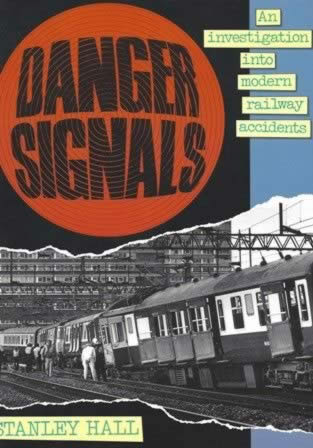 Danger Signals An Investigation Into Modern Railway Accidents