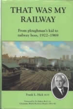 That Was My Railway: From Ploughmans Kid To Railway Boss 1922 - 1969