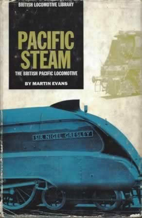 Pacific Steam; The British Pacific Locomotive