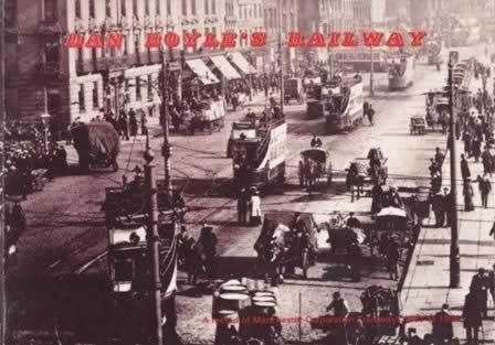 Dan Boyles Railway (A Record Of Manchester Corporation Tramways 1901 - 06) (P/B)