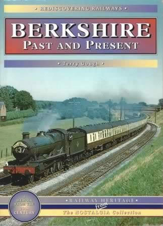 Rediscovering Railways - Berkshire Past & Present
