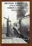 British Railways Steaming Through The Sixties: Volume 11
