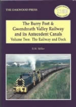 The Burry Port & Gwendreath Valley Railway And Its Antecedent Canals - Volume 2: The Railway And Dock - OL116B