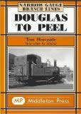 Narrow Gauge Branch Lines: Douglas To Peel