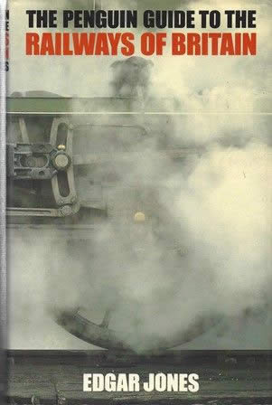 The Penguin Guide To The Railways Of Britain