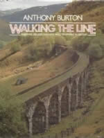 Walking The Line: Enjoying The Disused Railways And Tramways In Britain