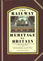 The Railway Heritage Of Britain - 150 Years Of Railway Architecture And Engineering