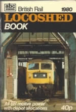 ABC British Rail Locoshed Book 1980