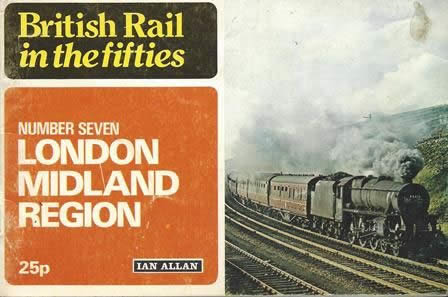 British Rail in the Fifties: No.7 London Midland Region