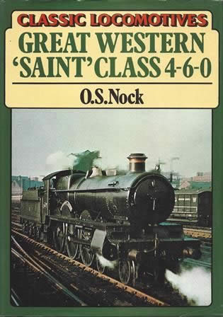 Classic Locomotives: Great Western 'Saint' Class 4-6-0