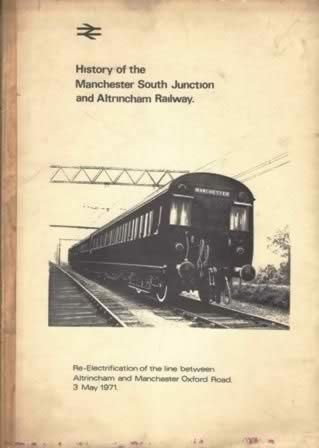 Booklet - History Of The Manchester South Junction & Atrincham Railway (P/B)