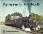 Railways In The North - A Pictorial Introduction