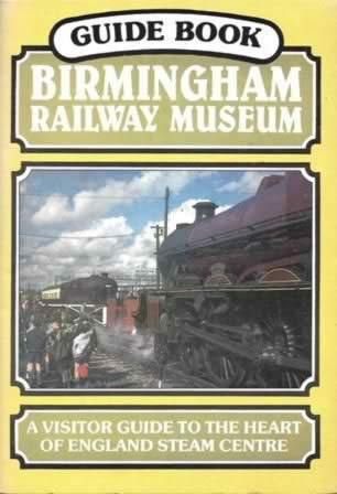 Guide Book - Birmingham Railway Museum (P/B)