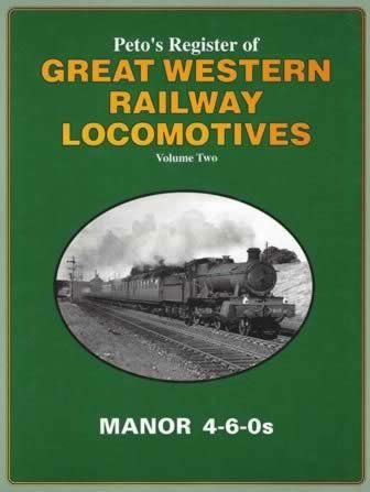 Peto's Register of Great Western Railway Locomotives Vol 2: Manor 4-6-0's