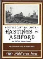 South Coast Railways - Hastings To Ashford And The New Romney Branch