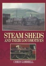 Steam Sheds And Their Locomotives