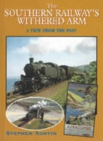 The Southern Railway's Withered Arm: A View From The Past
