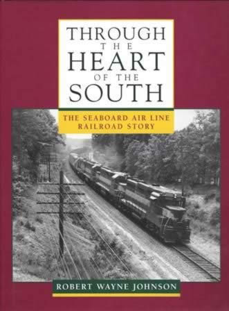 Though The Heart Of The South: The Seaboard Air Line Railroad Story