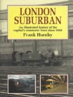 London Suburban: An Illustration History Of The Capitals Commuter Lines Since 1948